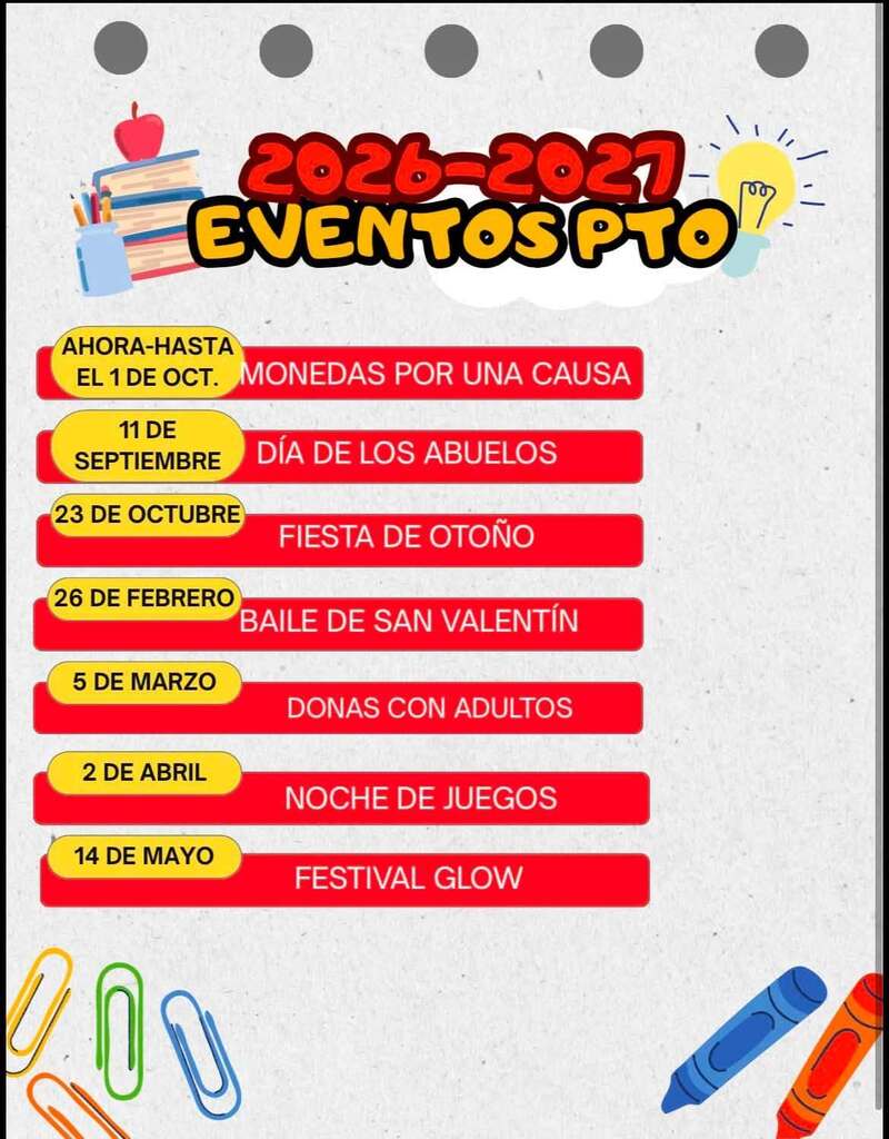 Folleto de eventos de PTO 2026–2027 con un diseño de útiles escolares. Los eventos incluyen Monedas por una Causa (ahora–1 de octubre), Día de los Abuelos (11 de septiembre), Fiesta de Otoño (23 de octubre), Baile de San Valentín (26 de febrero), Donas con Adultos (5 de marzo), Noche de Juegos (2 de abril) y Festival Glow (14 de mayo).