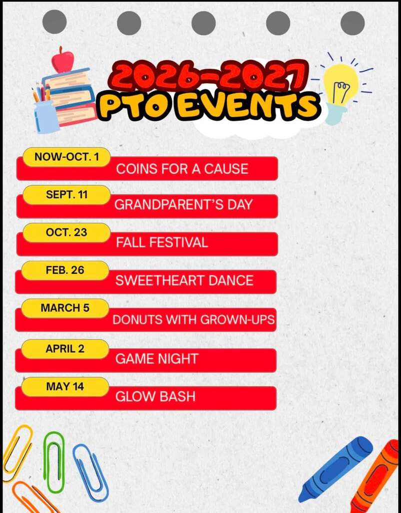 2026–2027 PTO Events flyer featuring a school-supply theme. Events include Coins for a Cause (now–Oct. 1), Grandparent’s Day (Sept. 11), Fall Festival (Oct. 23), Sweetheart Dance (Feb. 26), Donuts with Grown-Ups (March 5), Game Night (April 2), and Glow Bash (May 14).