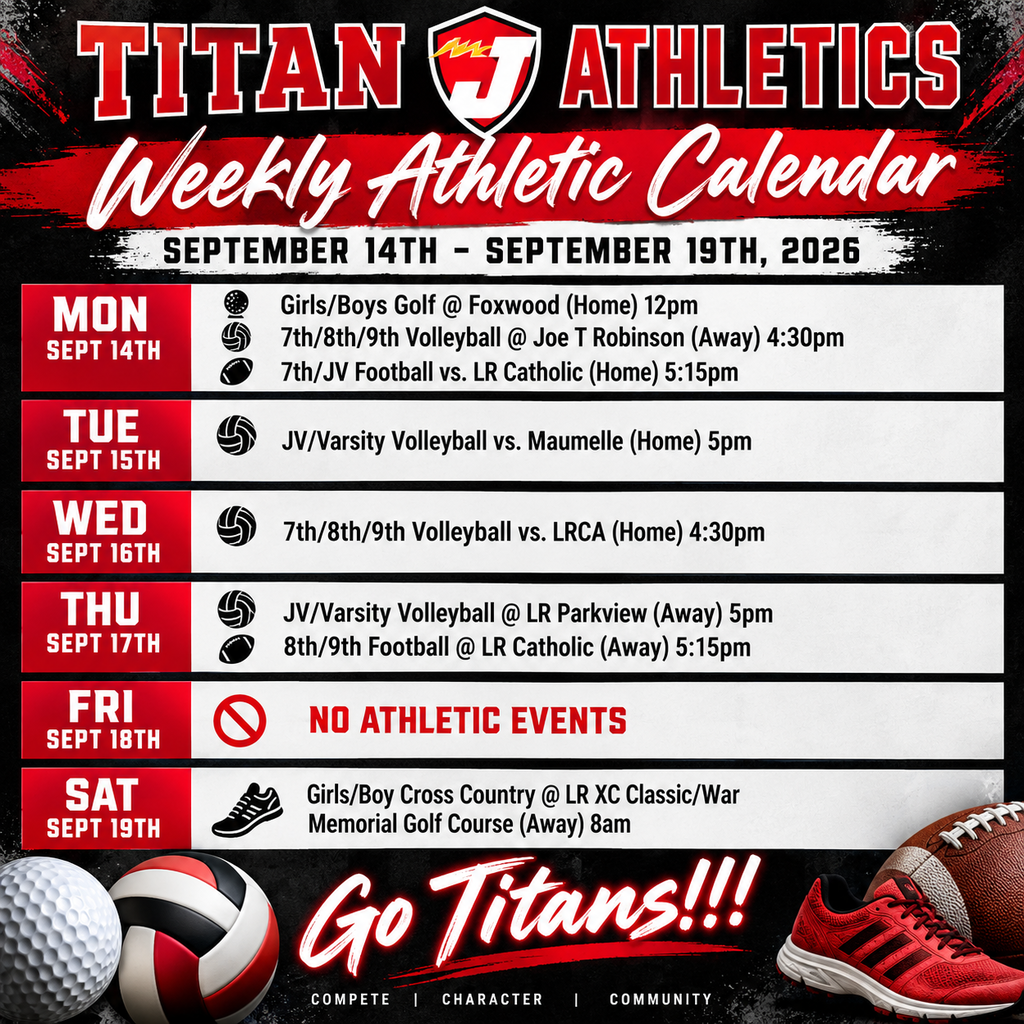 JNPSD Titan Athletics Weekly Athletic Calendar for September 14–19, 2026. Events include girls and boys golf, volleyball, football, and cross country. Monday: Golf at Foxwood at 12 p.m.; 7th/8th/9th volleyball at Joe T. Robinson at 4:30 p.m.; 7th/JV football vs. LR Catholic at 5:15 p.m. Tuesday: JV/Varsity volleyball vs. Maumelle at 5 p.m. Wednesday: 7th/8th/9th volleyball vs. LRCA at 4:30 p.m. Thursday: JV/Varsity volleyball at LR Parkview at 5 p.m.; 8th/9th football at LR Catholic at 5:15 p.m. Friday: No athletic events. Saturday: Girls/Boys Cross Country at the LR XC Classic/War Memorial Golf Course at 8 a.m. Graphic features the Titan Athletics logo, red, black, and white school colors, and the message “Go Titans!”