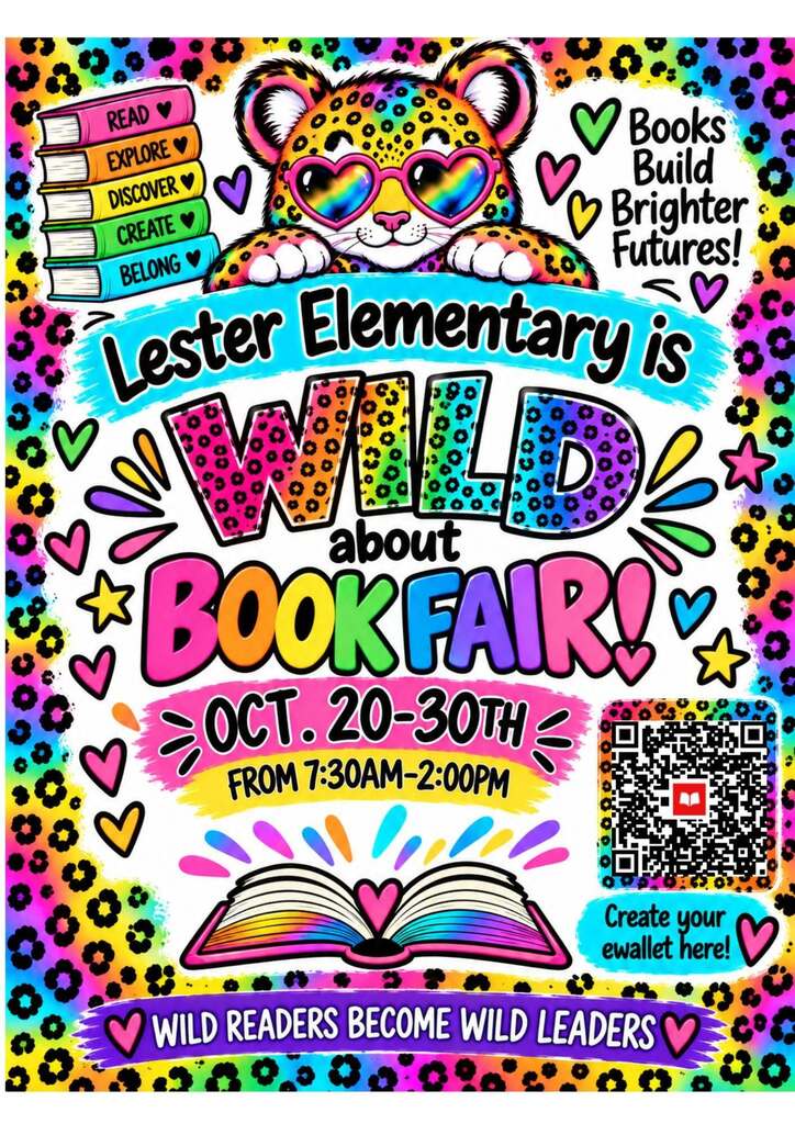 Bright, colorful flyer for the Bobby G. Lester Elementary Book Fair. The design features a leopard wearing rainbow heart-shaped sunglasses, colorful books, hearts, stars, and a rainbow leopard-print border. Text reads, “Lester Elementary is WILD about BOOK FAIR!” The Book Fair will be held October 20–30 from 7:30 a.m.–2:00 p.m. A QR code is included to create an eWallet. The flyer also says, “Books Build Brighter Futures!” and “Wild Readers Become Wild Leaders.”