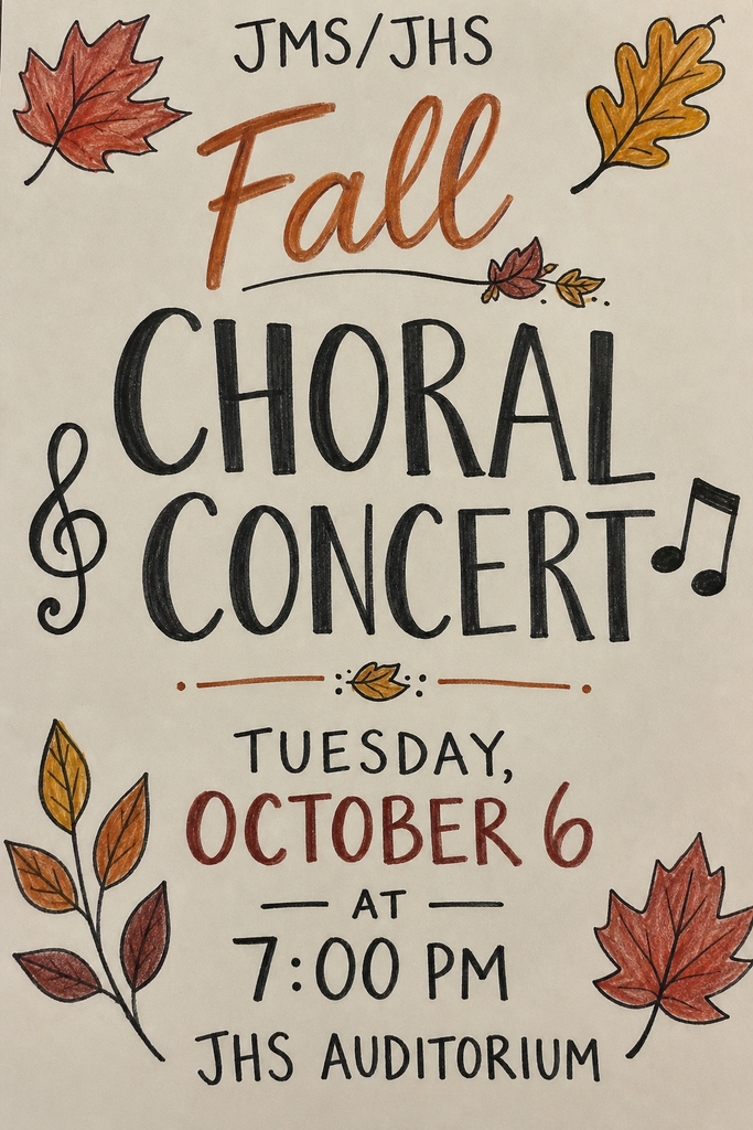 Fall Choral Concert @ 7:00 pm in the JHS Auditorium