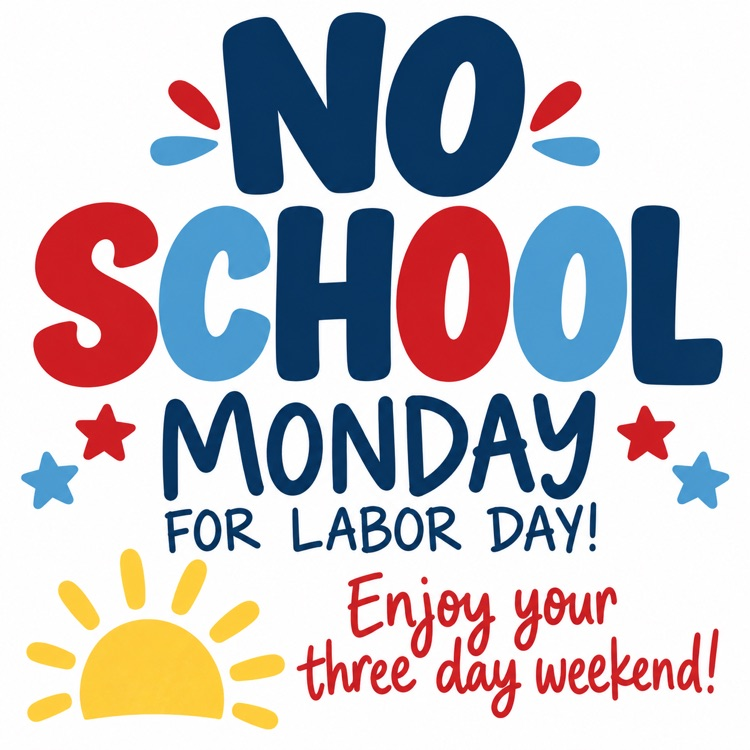 no school Monday for Labor Day 