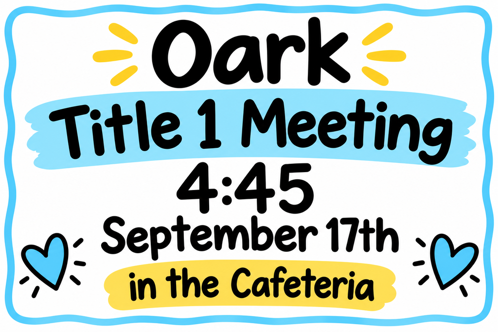 Title 1 Meeting 4:45 on September 17th in the Cafeteria