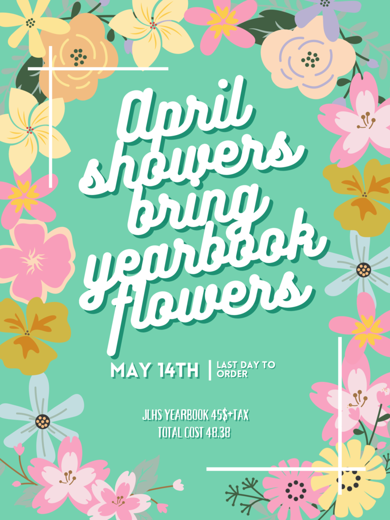 April showers bring yearbook flowers! Last day to order your yearbook is May 14th, 2026! Total cost of the yearbook is $48.38. 