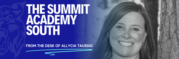 Image of Allycia Taussig and our logo with text that reads the Summit acagemy South from the desk of Allycia Taussig underlined.