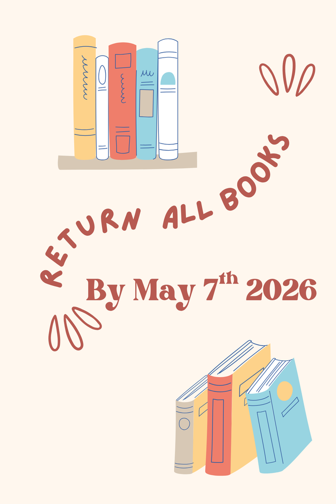 Illustration of book on a shelf and text that reads return all bookx by May 7th 