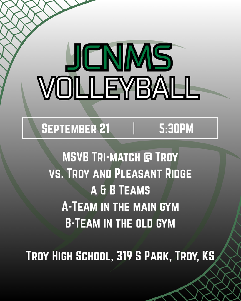 MSVB Tri-match @ Troy @ 5:30pm. JCN vs. Troy and Pleasant Ridge. A-Team will be playing in the main gym, B-Team in the old gym. Address: Troy High School, 319 S Park, Troy, KS
