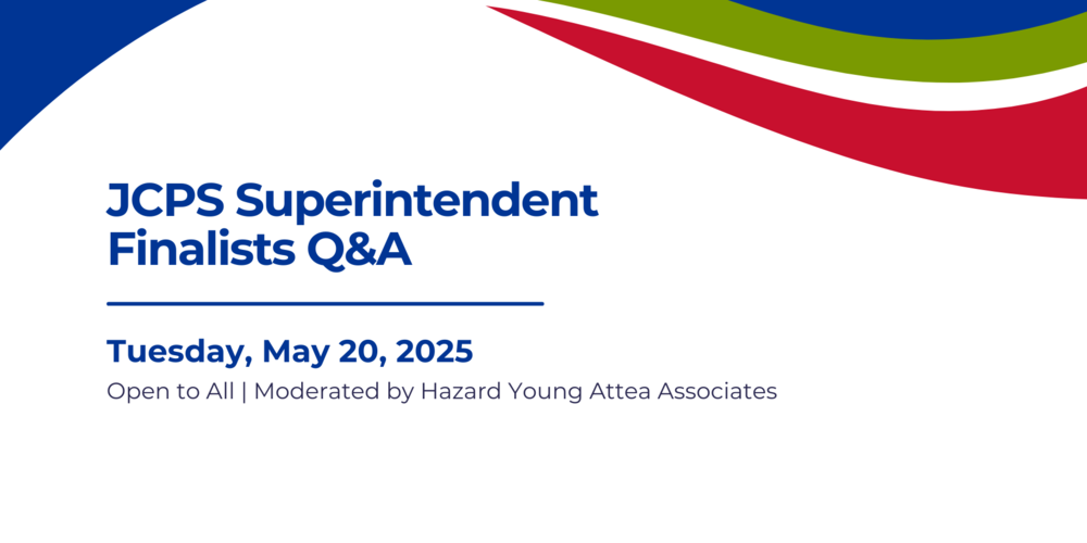 JCPS Superintendent Finalists Q&A Tuesday may 20, 2025.