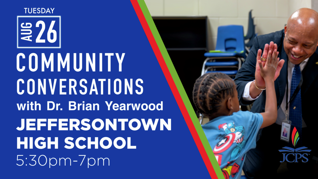 Graphic says: Tuesday, Aug. 26, Community Conversations with Dr. Brian Yearwood. Jeffersontown High School. 5:30 p.m. to 7 p.m. and includes a picture of Dr. Yearwood giving a student a high five. 