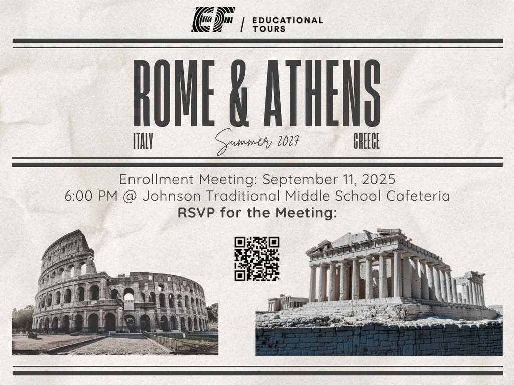 EF Educational Tours Rome Italy and Athens Greece Summer 2027 Enrollment Meeting: September 11, 2025 6:00 PM at Johnson Traditional Middle School Cafeteria. Image of the Colosseum in Rome and the Parthenon in Greece. QR Code to RSVP for the meeting