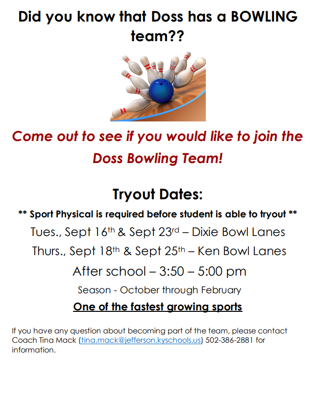 bowling try out dates: Tuesday September 16 and September 23 at Dixie Bowl Lanes. Thursday September 18 and September 25 at Ken Bowl Lanes. After School 3:50-5:00pm. Season runs October through February.