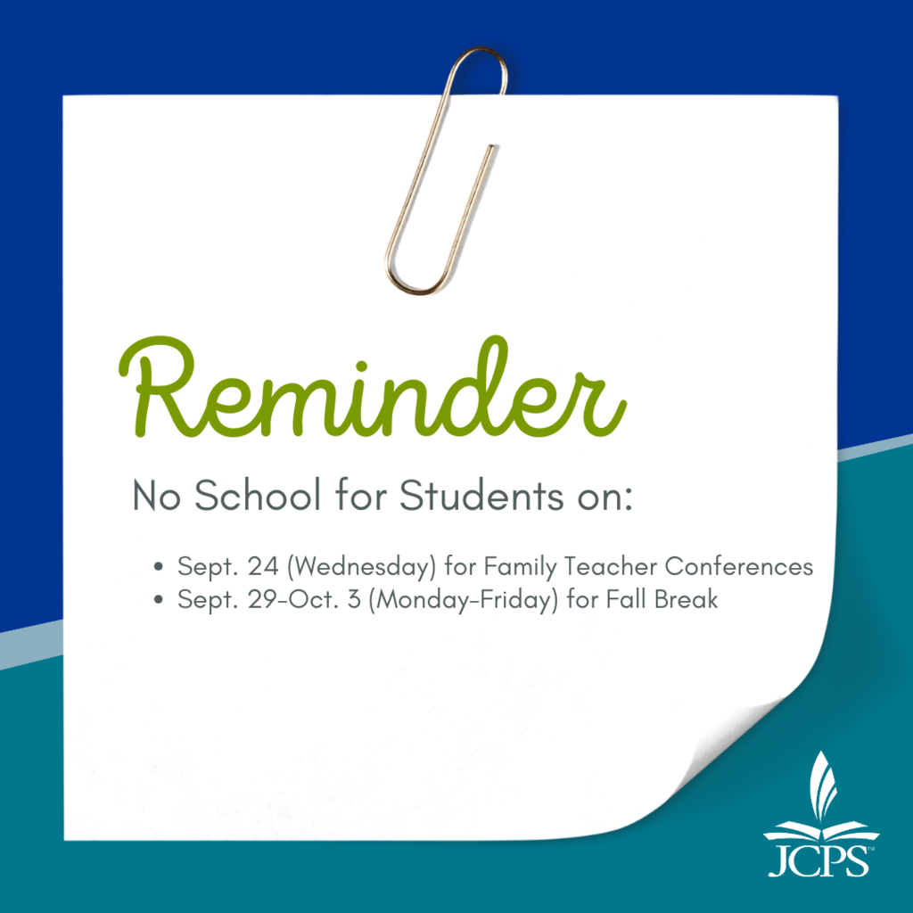 📢 REMINDER | No school next Wednesday, Sept. 24 for students. Wednesday is Family Teacher Conference Day. Students are also off the week of Sept. 29-Oct. 3 for Fall Break. 🍂 #WeAreJCPS