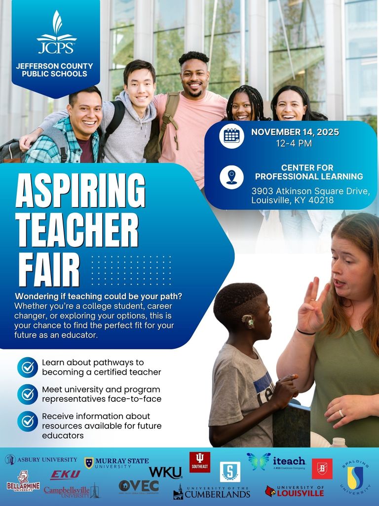Flyer for the Jefferson County Public Schools (JCPS) Aspiring Teacher Fair. The event is on November 14, 2025, from 12–4 PM at the Center for Professional Learning, 3903 Atkinson Square Drive, Louisville, KY 40218. The flyer invites college students, career changers, and others exploring teaching to learn about pathways to becoming certified teachers, meet university and program representatives face-to-face, and receive information about resources for future educators. The flyer includes photos of diverse smiling students and a teacher working with a young child. Partner universities and organizations shown at the bottom include: Asbury University, Bellarmine University, Campbellsville University, Eastern Kentucky University, Murray State University, Western Kentucky University, University of the Cumberlands, University of Louisville, Spalding University, IU Southeast, OVEC, and iteach. JCPS logo appears at the top left.