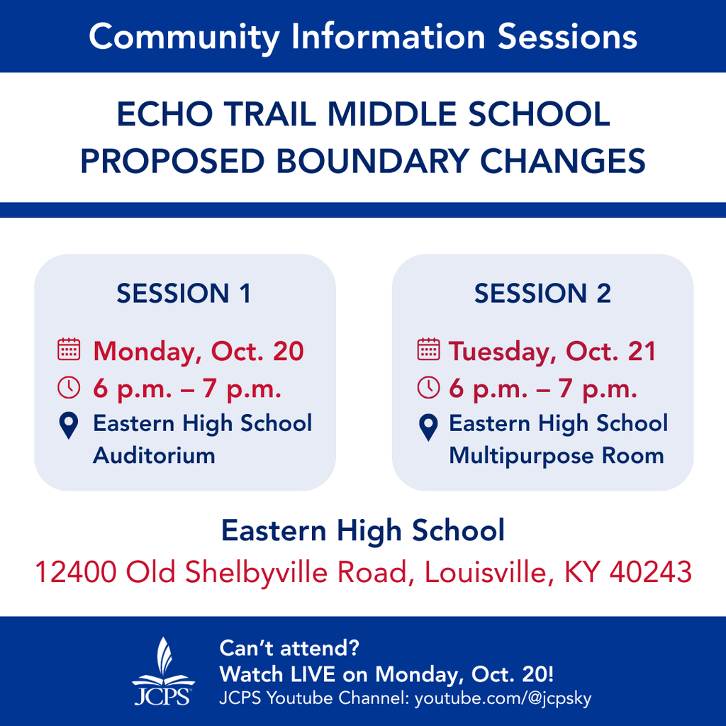 Flyer titled “Community Information Sessions: Echo Trail Middle School Proposed Boundary Changes.” Two sessions are listed. Session 1: Monday, Oct. 20, 6 p.m. – 7 p.m., Eastern High School Auditorium. Session 2: Tuesday, Oct. 21, 6 p.m. – 7 p.m., Eastern High School Multipurpose Room. Location for both sessions: Eastern High School, 12400 Old Shelbyville Road, Louisville, KY 40243. Text at the bottom reads: “Can’t attend? Watch LIVE on Monday, Oct. 20! JCPS YouTube Channel: youtube.com/@jcpsky.” JCPS logo appears at the bottom left.