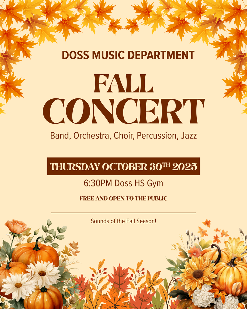 doss music department fall concert - Thursday, October 30 6:30pm in Doss main gym. Free and open to the public.