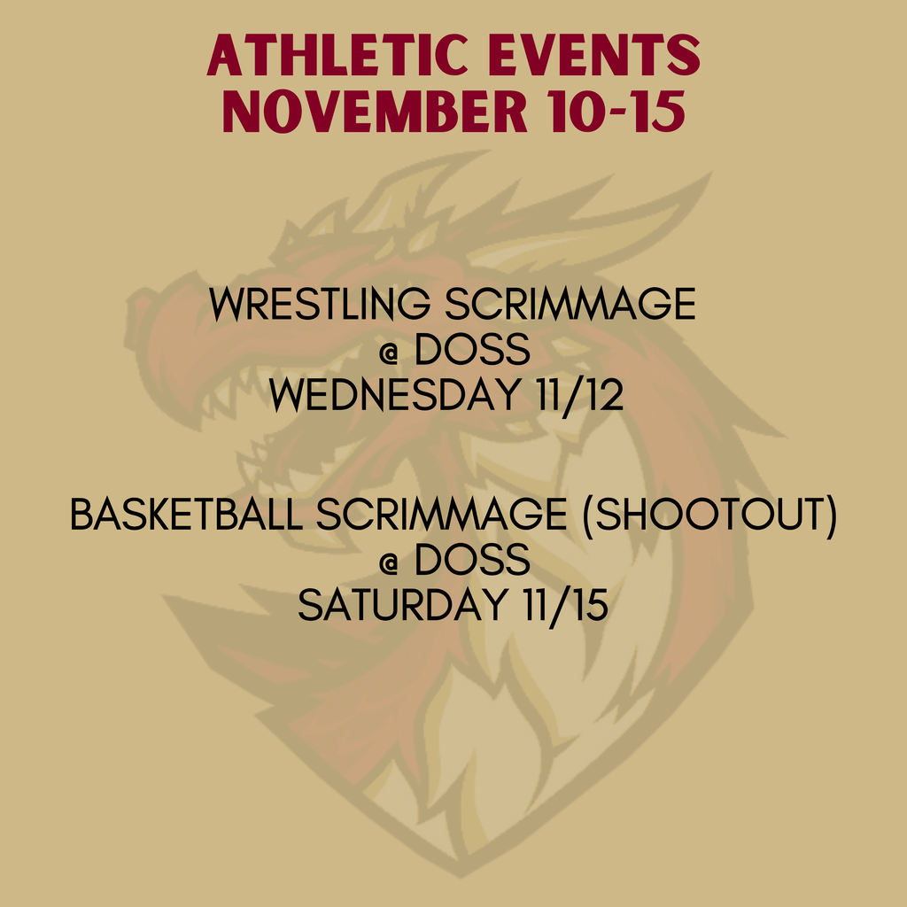 athletic events november 10-15. wrestling scrimmage @ doss wednesday 11/12. basketball scrimmage shootout @ doss saturday 11/15