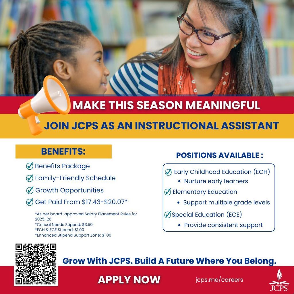 A promotional flyer for JCPS recruiting Instructional Assistants. At the top, a photo shows an adult woman smiling and talking with a young child in a classroom setting. A megaphone graphic sits beside the headline: “Make This Season Meaningful – Join JCPS as an Instructional Assistant.” Benefits listed include: benefits package, family-friendly schedule, growth opportunities, and pay from $17.43–$20.07 per hour with noted stipends. Positions available include Early Childhood Education, Elementary Education, and Special Education, with brief role descriptions. A QR code appears at the bottom next to the text “Grow With JCPS. Build A Future Where You Belong.” The flyer ends with “Apply Now” and the link jcps.me/careers along with the JCPS logo.