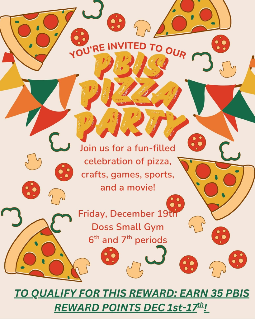 PBIS pizza party flyer: December 19th in Doss Small Gym during 6th and 7th periods for students who earn 35+ PBIS points in december