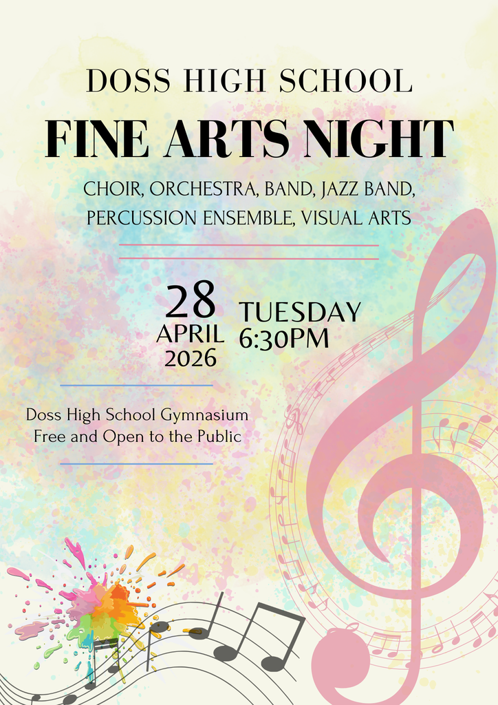 fine arts night, Tuesday April 28 6:30pm. Doss main gymnasium, free and open to the public