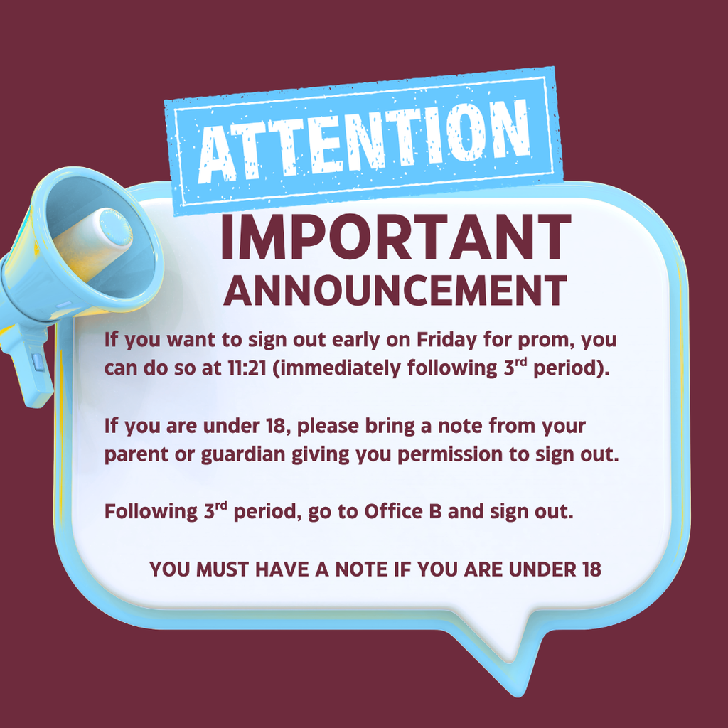 Heading to Prom on Friday? 💃🕺✨ If you plan to leave early to get ready, please remember that parent/guardian permission is required to sign out. The Details: 🕚 Dismissal Time: 11:21 AM (immediately following 4th period). 📝 Requirement: You MUST bring a physical note from your parent or guardian on Friday. ✅ Process: Hand your note to the staff at the sign-out desk to be released. Let’s make it a safe and amazing Prom night!