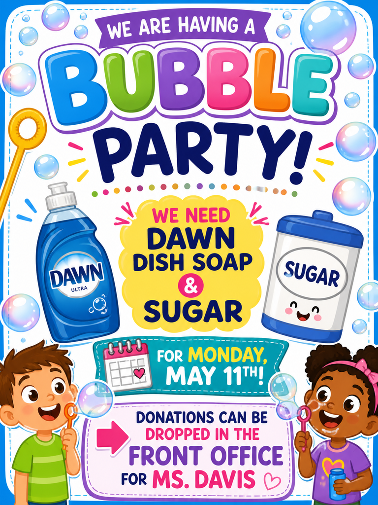 Hello Foster Families! We need your help!! We are in need of a donation of Dawn Dish Soap and Sugar. The STEM Lab is making bubbles for a school wide PBIS bubble party!
