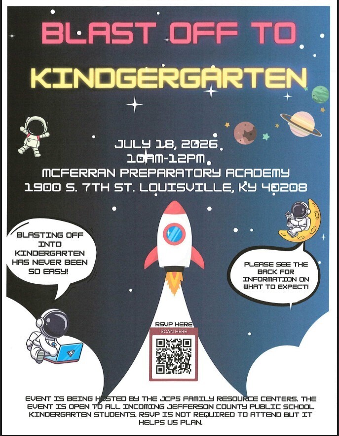 Blast off to Kindergarten for Incoming JCPS Kindergarten Students July 18 2026, 10am-12pm at McFerran Preparatory Academy 1900 South 7th Street Louisville KY 40208