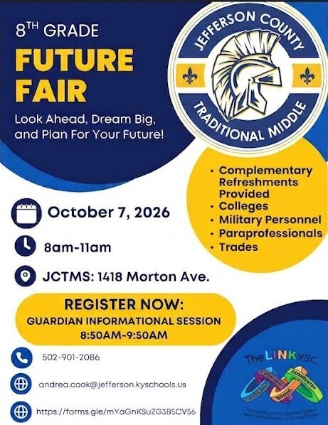 JCTMS is excited to host our 1st Annual 8th Grade Future Fair on October 7, 2026! This event is designed to help prepare your student for the next level and provide them with the knowledge, resources, and tools needed for future success. Students and families will have the opportunity to learn from speakers and representatives about important topics, including: ACT/SAT College Applications & Admissions Financial Aid KEES Money Scholarships College and Career Opportunities Our goal is to help students and families begin planning early and understand the steps they can take now to build a successful future. Let’s prepare today for a successful tomorrow! Please review the attached flyer and register at your earliest convenience. We look forward to seeing you there!