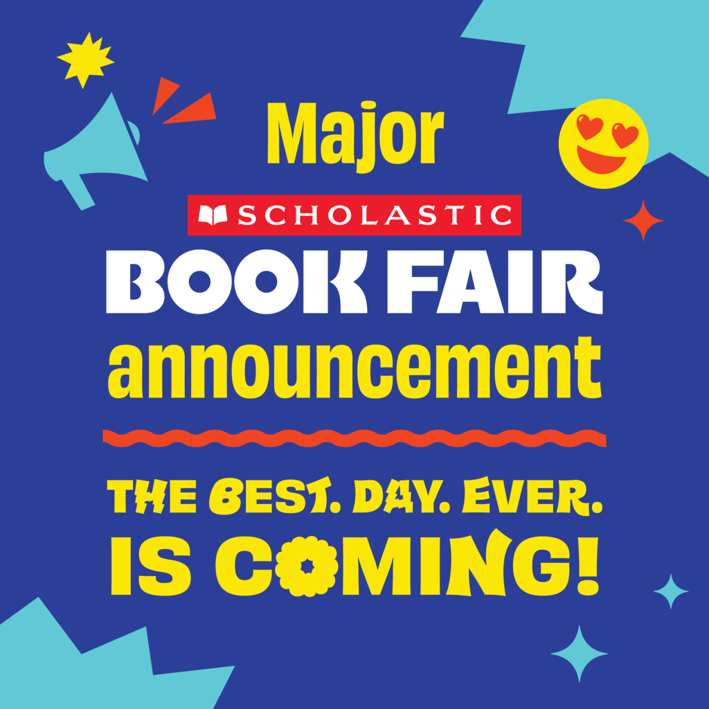 Blue background Red Scholastic logo White words Book Fair yellow words announcement red squiggly line separating the next grouping of words in yellow The Best. Day. Ever. Is Coming!