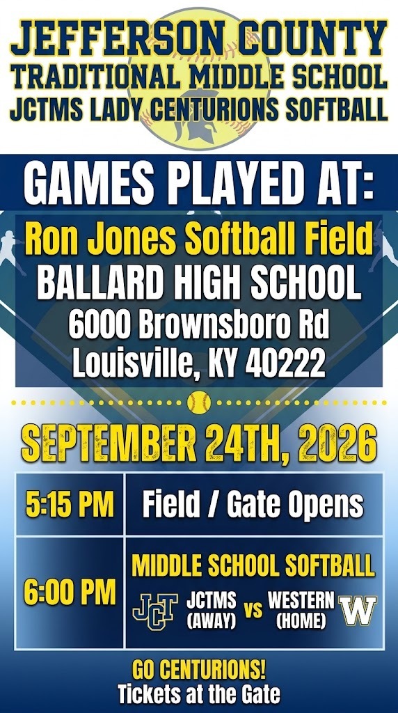 GAMES PLAYED AT: Ron Jones Softball Field BALLARD HIGH SCHOOL 6000 Brownsboro Rd Louisville, KY 40222 September 24th, 2026 5:15 Field / Gate Opens 6:00 Middle School Softball - JCTMS (AWAY) vs Western (HOME)