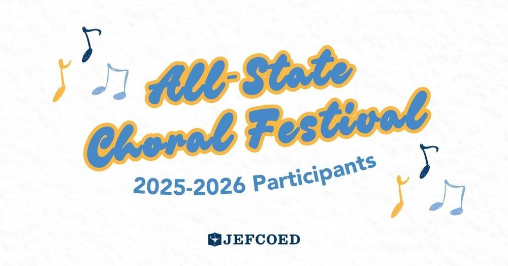 Graphic has images of music notes and text that says "All-State Choral Festival 2025-2026 Participants." The JEFCOED logo is under the text.