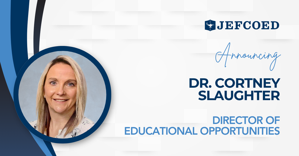 Graphic has photo of Dr. Cortney Slaughter with text to the right of the photo that reads "JEFCOED Announcing Dr. Cortney Slaughter Director of Educational Opportunities."