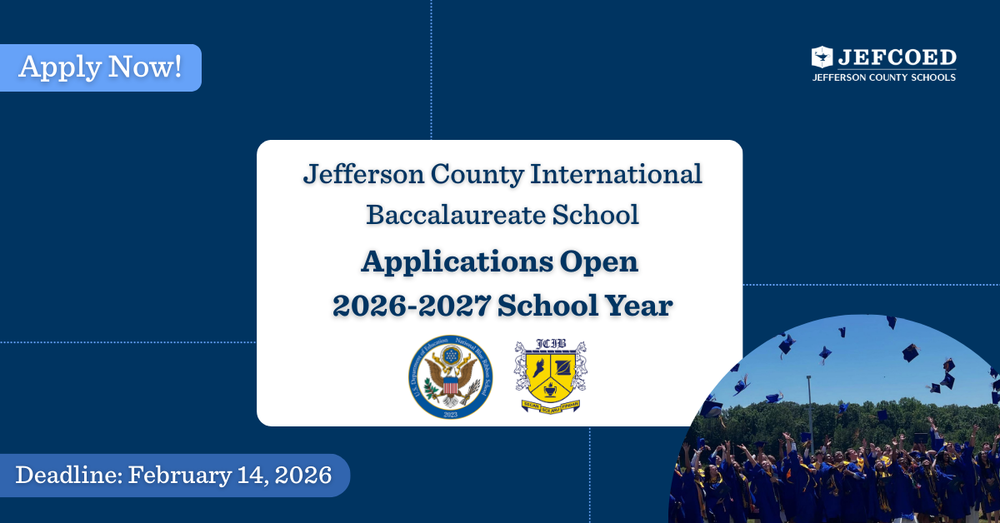 Image is a graphic with text and an image of JCIB graduates throwing graduation caps into the air. The text says "Apply Now! JEFCOED Jefferson County Schools Jefferson County International Baccalaureate School Applications Open 2026-2027 School Year Deadline: February 14, 2026."