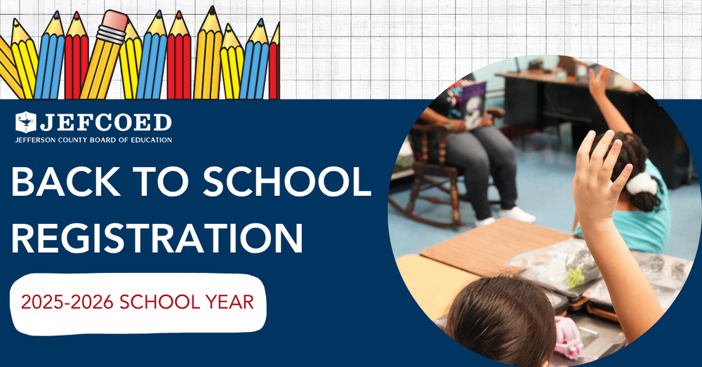 Graphic has drawing of pencils in upper left corner. Below, text reads "JEFCOED Jefferson County Board of Education BACK TO SCHOOL REGISTRATION 2025-2026 SCHOOL YEAR" To the right, a photo shows students raising their hands.