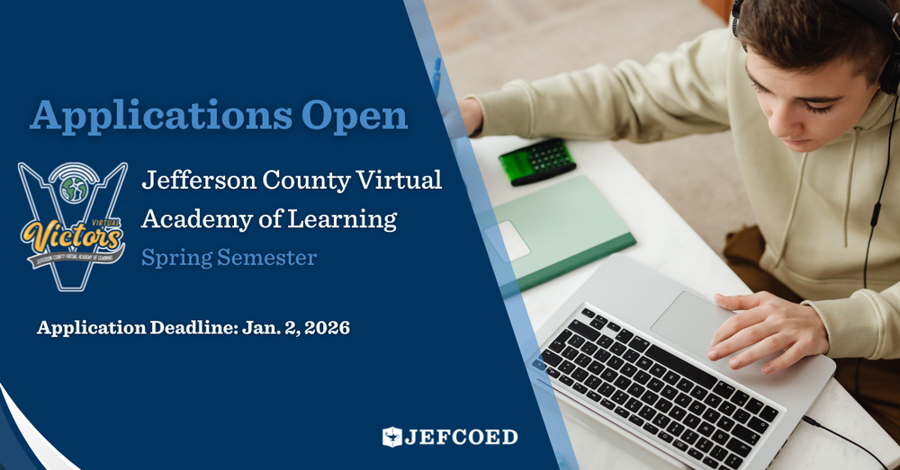 Image is a graphic with text on the left and a photo of a student using a laptop on the right. The text says "Applications Open" Below that is the JCVAL logo and text that says "Jefferson County Virtual Academy of Learning Spring Semester Application Deadline: Jan. 2, 2026"