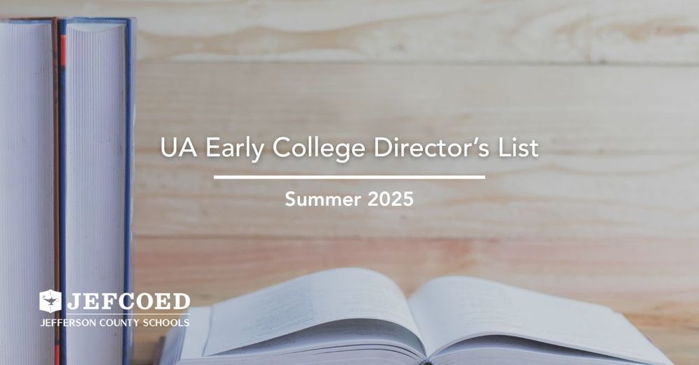 The image is a photo of books in front of a wooden background. Text on top of the image reads "JEFCOED Jefferson County Schools UA Early College Director's List Summer 2025"