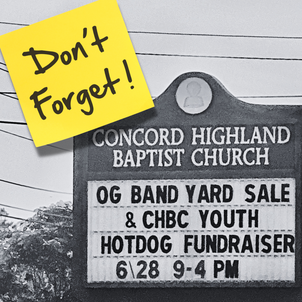Concord Highlands Baptist church sign reading "OG Band Yard Sale and CHBC Youth Hotdog Fundraiser 6/28 9 - 4" with post it that says, "Don't forget!"