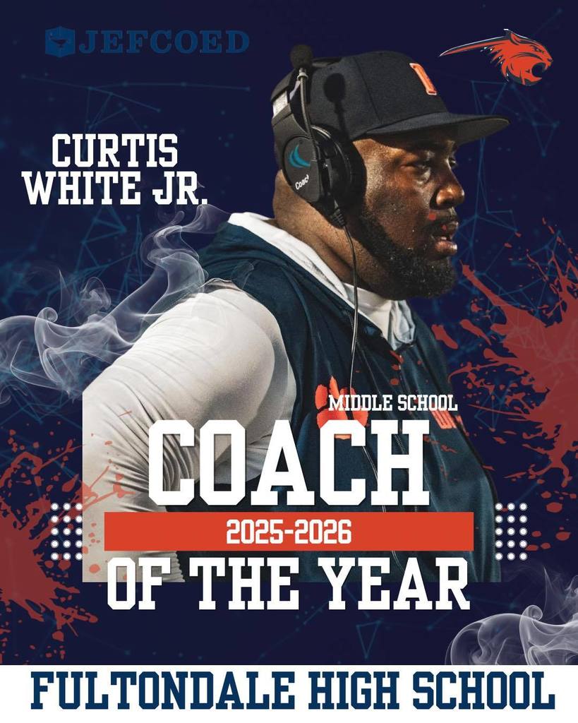 The image is a graphic with text and a picture of Fultondale Football Coach Curtis White Jr. The text around the image says "Curtis White Jr. Middle School Coach 2025-2026 of the year Fultondale High School"
