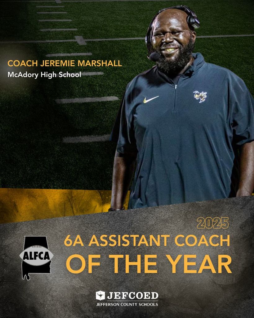 Image is a graphic with a photo of McAdory assistant coach Jeremie Marshall and text over a black and yellow and football field background. The text surrounding the photo of Coach Marshall says "COACH JEREMIE MARSHALL McAdory High School 2025 6A ASSISTANT COACH OF THE YEAR" Next to this text is the ALFCA logo. Below the text is the JEFCOED logo.
