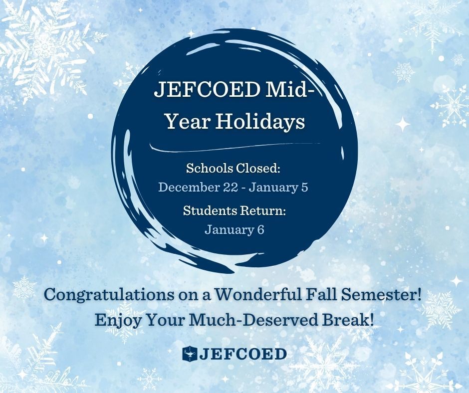 Image is a graphic with text on a circle and a light blue background with snowflakes and frost on it. The text says "JEFCOED Mid-Year Holidays Schools Closed: December 22-January 5 Students Return: January 6. Congratulations on a Wonderful Fall Semester! Enjoy Your Much-Deserved Break!" Below the text is the JEFCOED logo.
