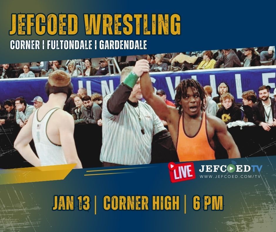 Image is a graphic with text and an image of an offical holding a winning wrestler's hand in the air. The text announces wrestling matches between Corner, Fultondale, and Gardendale High Schools on January 13 will be broadcast on JEFCOEDTV starting at 6 p.m.