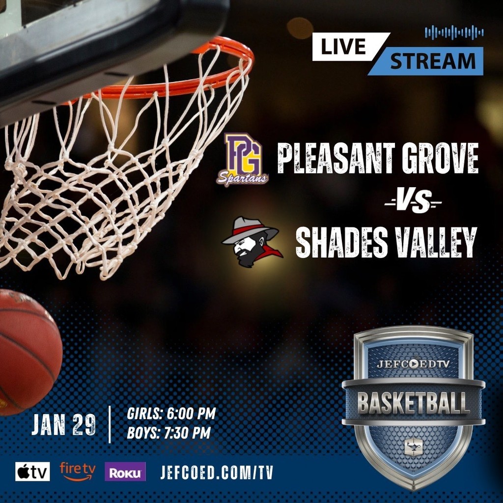 Image is a graphic announcing JEFCOED TV's live coverage of the basketball game between Pleasant Grove and Shades Valley on Jan 29. The girls game begins at 6 p.m. and the boys game begins at 7:30. The graphic says you can watch the broadcast on AppleTv, FireTv, Roku, and JEFCOED.COM/TV