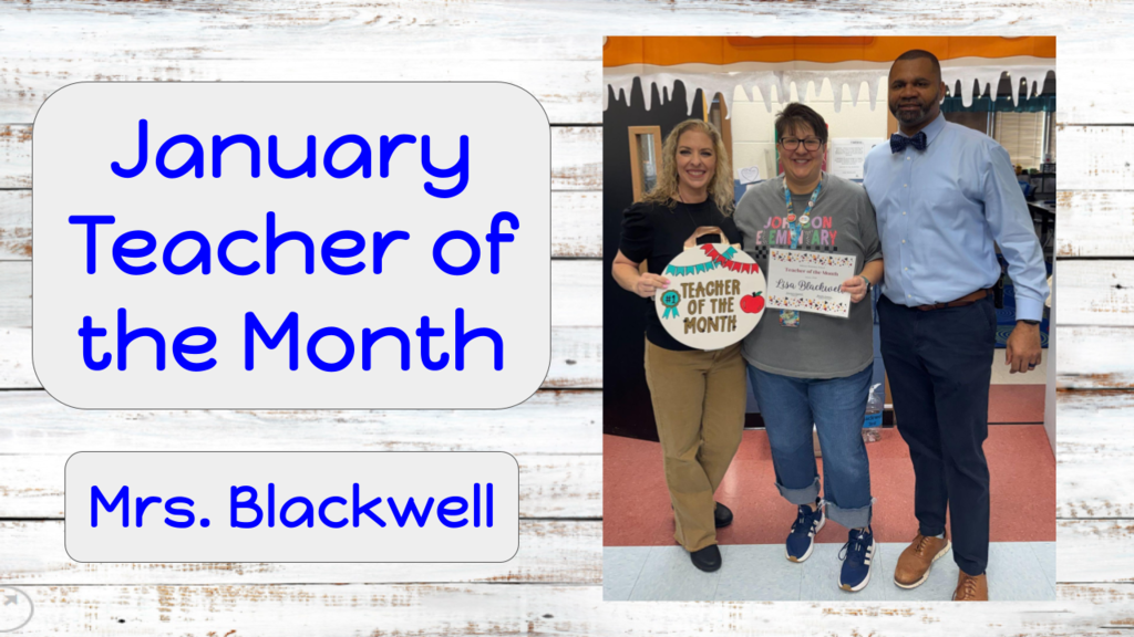 congratulations to Mrs. Blackwell, our January Teacher of the month!