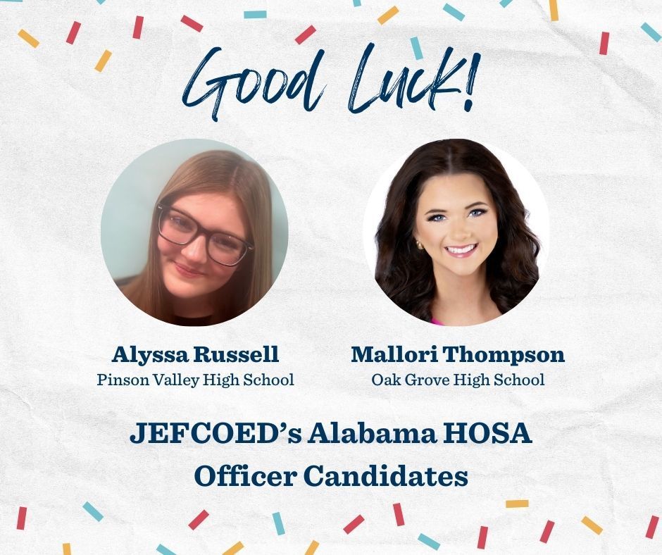 Image announces Alyssa Russell and Mallori Thompson as two finalists to become Alabama HOSA Officer Candidates.  Both attend schools in the Jefferson County School District.