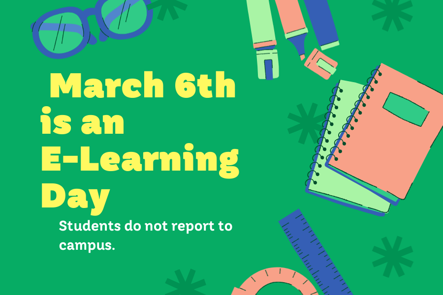 Friday, March 6th 2026 is an E-Learning Day. Students will not report to campus.