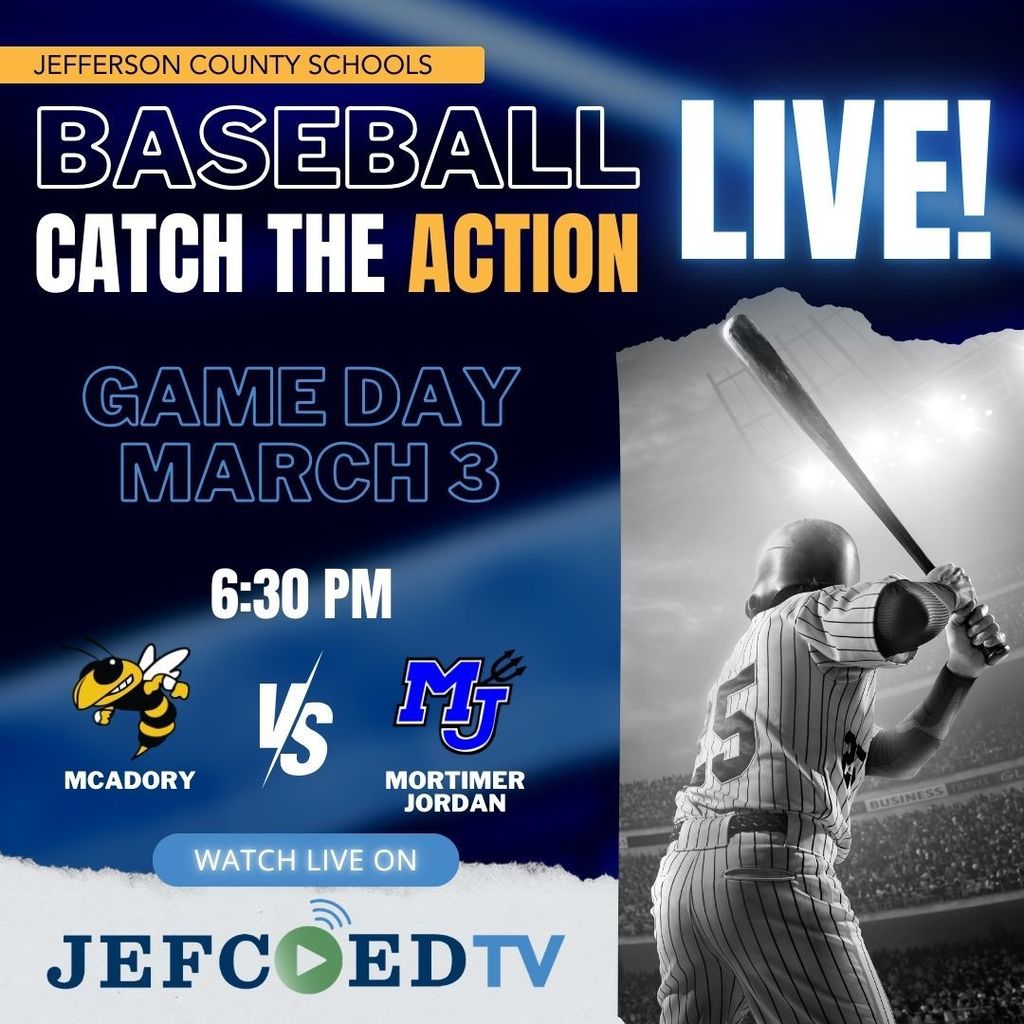Image is a graphic announcing JEFCOED TV's live coverage of the baseball game between McAdory High School and Mortimer Jordan High School on Tuesday, March 3rd. The broadcast begins at 6:30 p.m.
