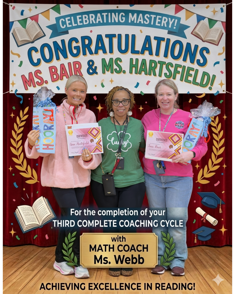 a flyer that reads, Congratulations to our third grade team on completing their third coaching cycle with Ms. Webb! achieving excellence in reading! The flyer shows the three teachers holding gifts.