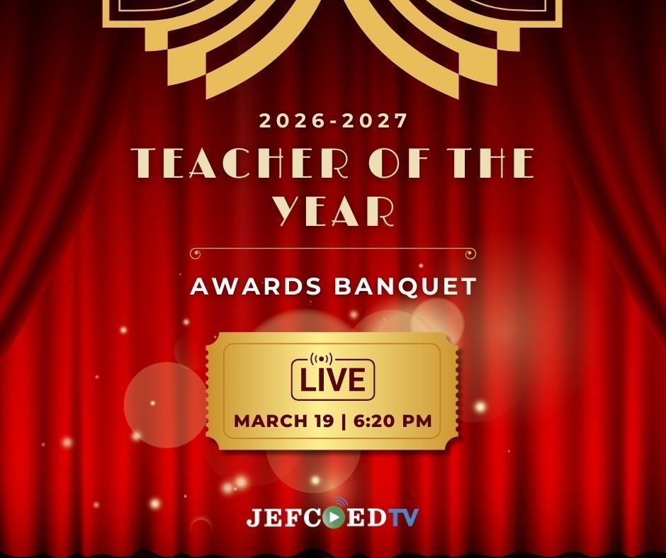 Graphic announced JEFCOED TV will have a live broadcast of the JEFCOED Teacher of the Year banquet. The broadcast will begin at 6:20 p.m. on March 19, 2026.