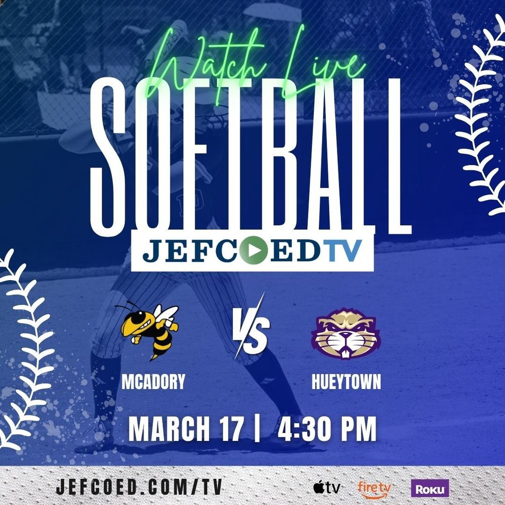 Image is a graphic announcing JEFCOED Tv's live coverage of the softball game between McAdory High School and Hueytown High School on March 17, 2026 at 4:30 p.m.