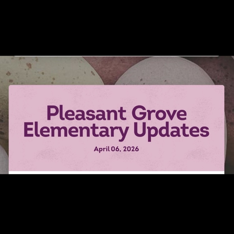 The picture has a light purple background with the words Pleasant Grove Elementary School and April 6, 2026. This picture is used for the PGES newsletter front page decoration.