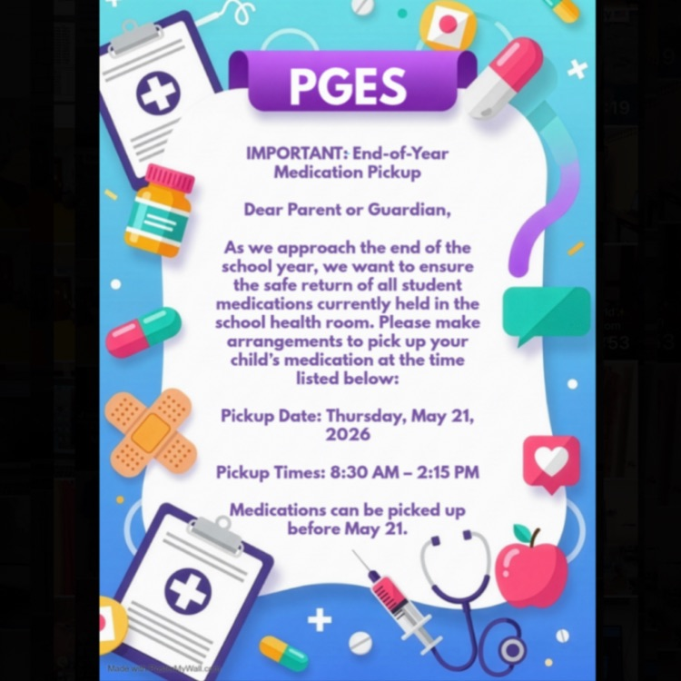 A colorful flyer telling parents to pick up all medications from the school by 2:15 pm on May 21, 2026.